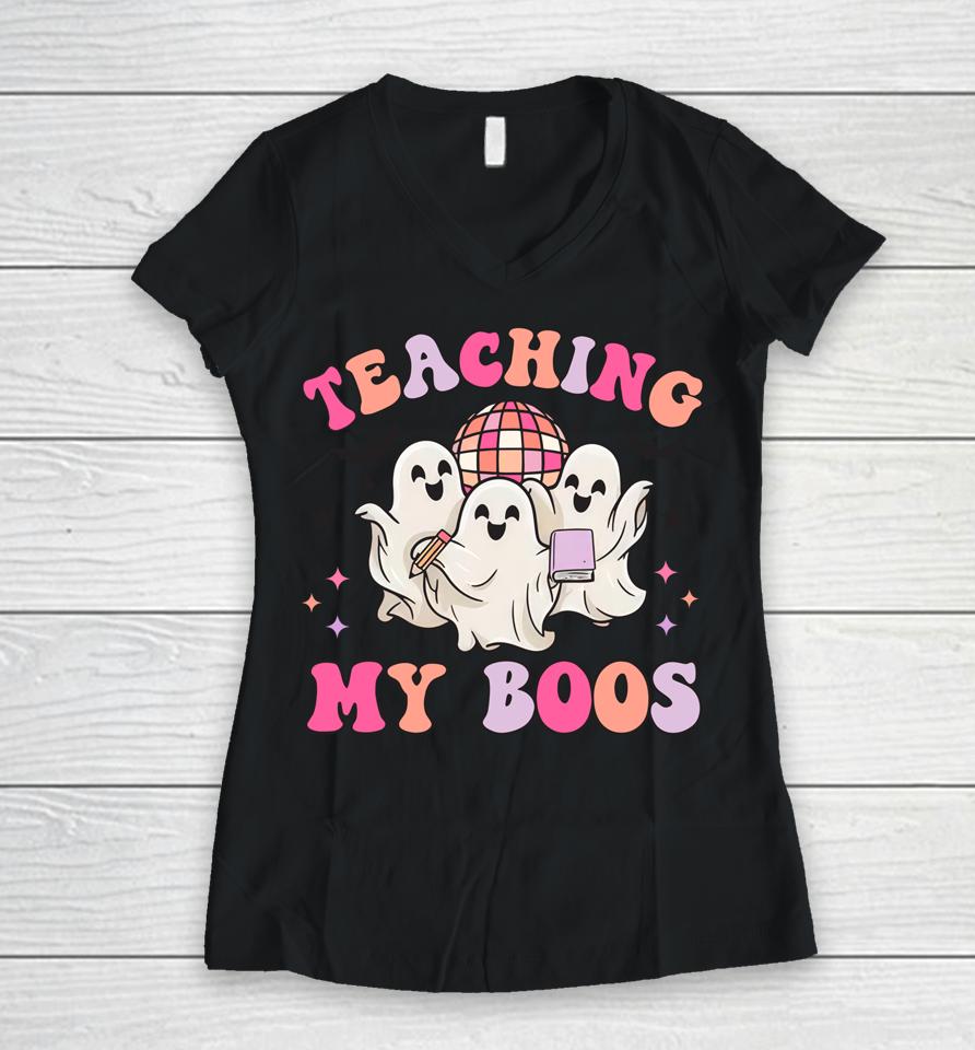 Groovy Teaching My Boos Halloween Dancing Boo Funny Teacher Women V-Neck T-Shirt