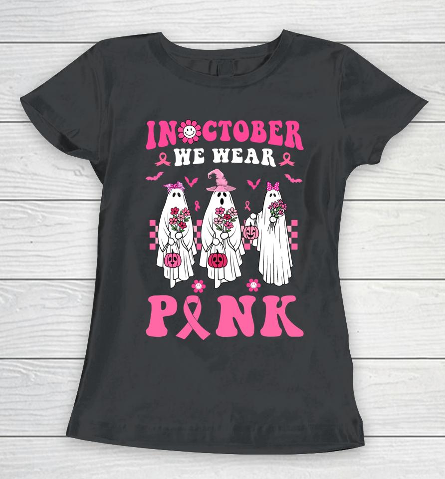 Groovy We Wear Pink Breast Cancer Floral Ghost Halloween Women T-Shirt