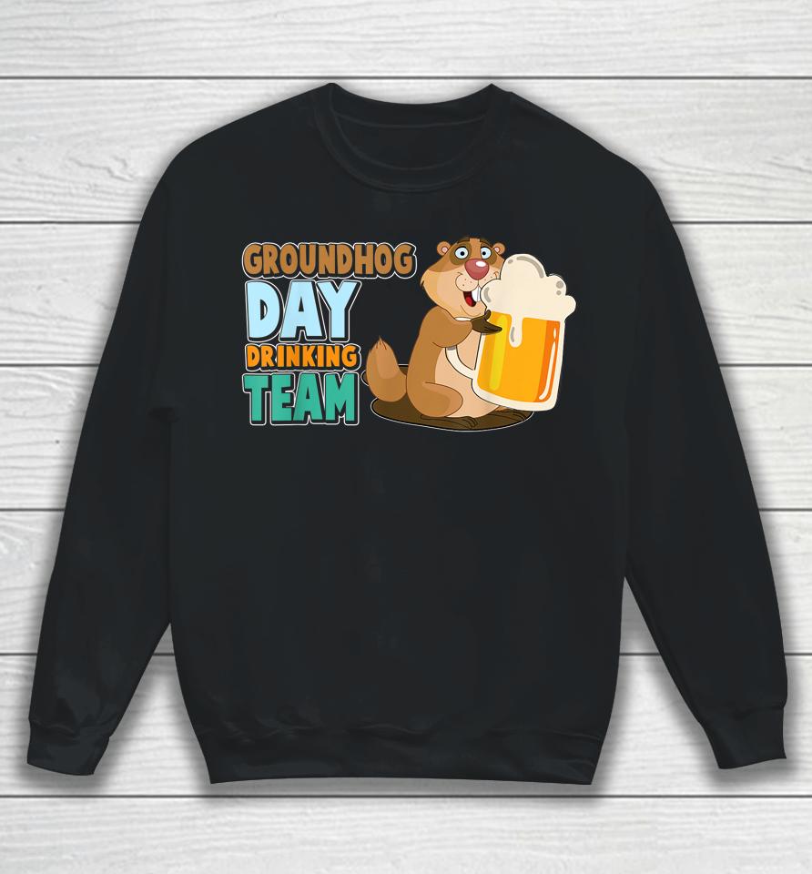 Groundhog Day Drinking Matching Team Party Beer Lover Sweatshirt