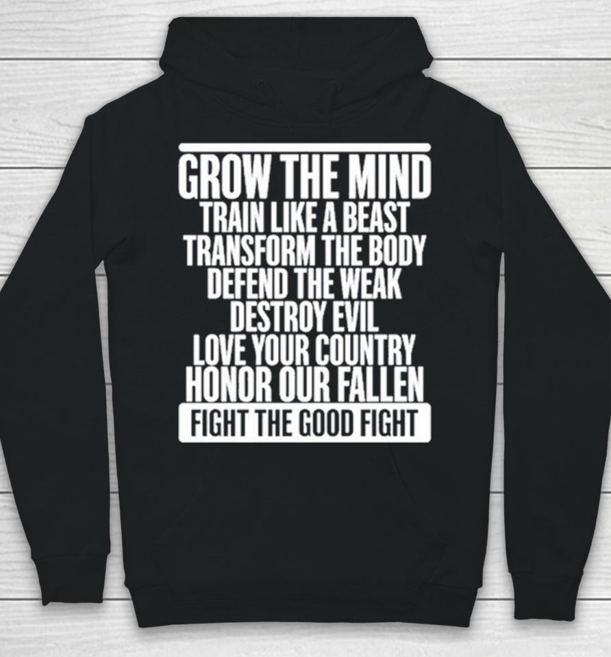 Grow The Mind Train Like A Beast Transform The Body Defend The Weak Destroy Evil Love Your Hoodie