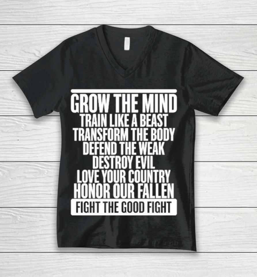 Grow The Mind Train Like A Beast Transform The Body Defend The Weak Destroy Evil Love Your Unisex V-Neck T-Shirt