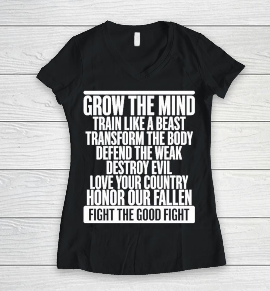 Grow The Mind Train Like A Beast Transform The Body Defend The Weak Destroy Evil Love Your Women V-Neck T-Shirt