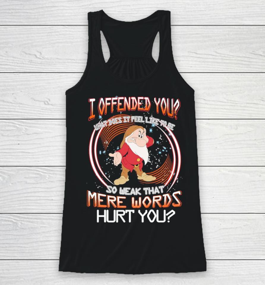 Grumpy I Offended You So Weak That Mere Words Hurt You Vintage Racerback Tank