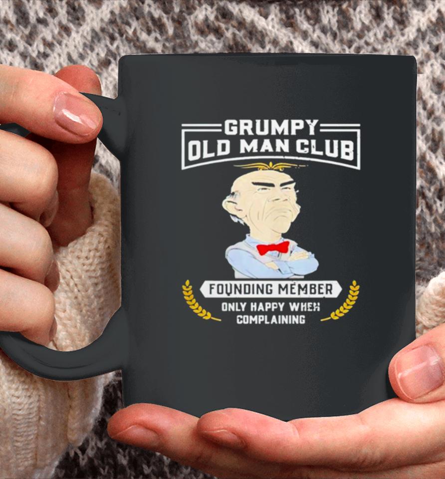 Grumpy Old Man Club Founding Member Only Happy When Complaining Coffee Mug