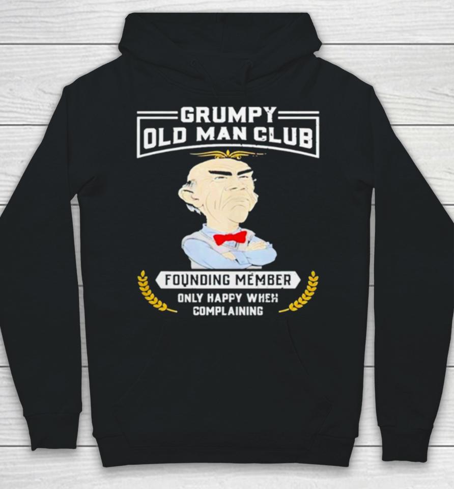 Grumpy Old Man Club Founding Member Only Happy When Complaining Hoodie