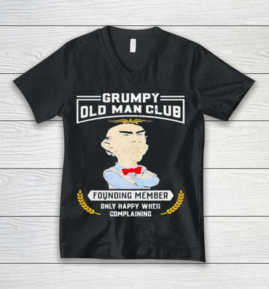 Grumpy Old Man Club Founding Member Only Happy When Complaining Unisex V-Neck T-Shirt