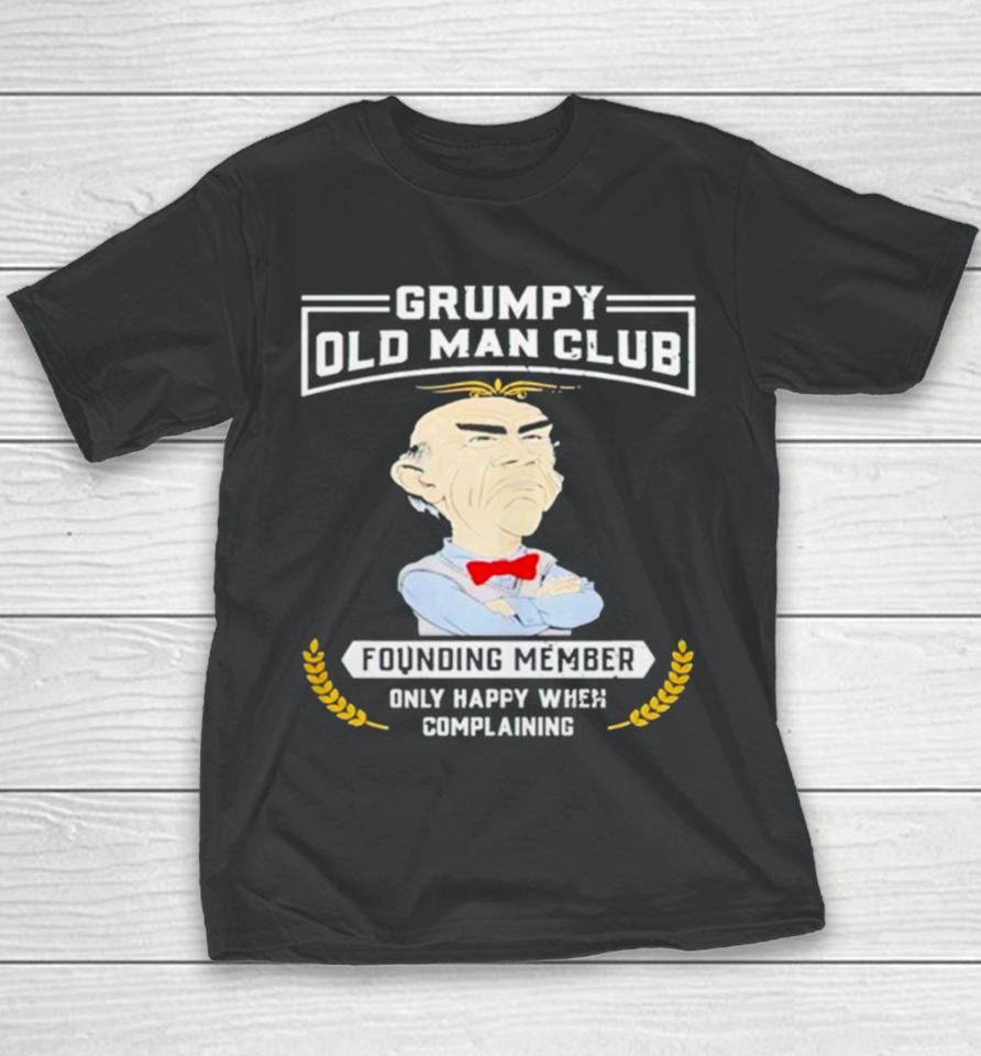 Grumpy Old Man Club Founding Member Only Happy When Complaining Youth T-Shirt