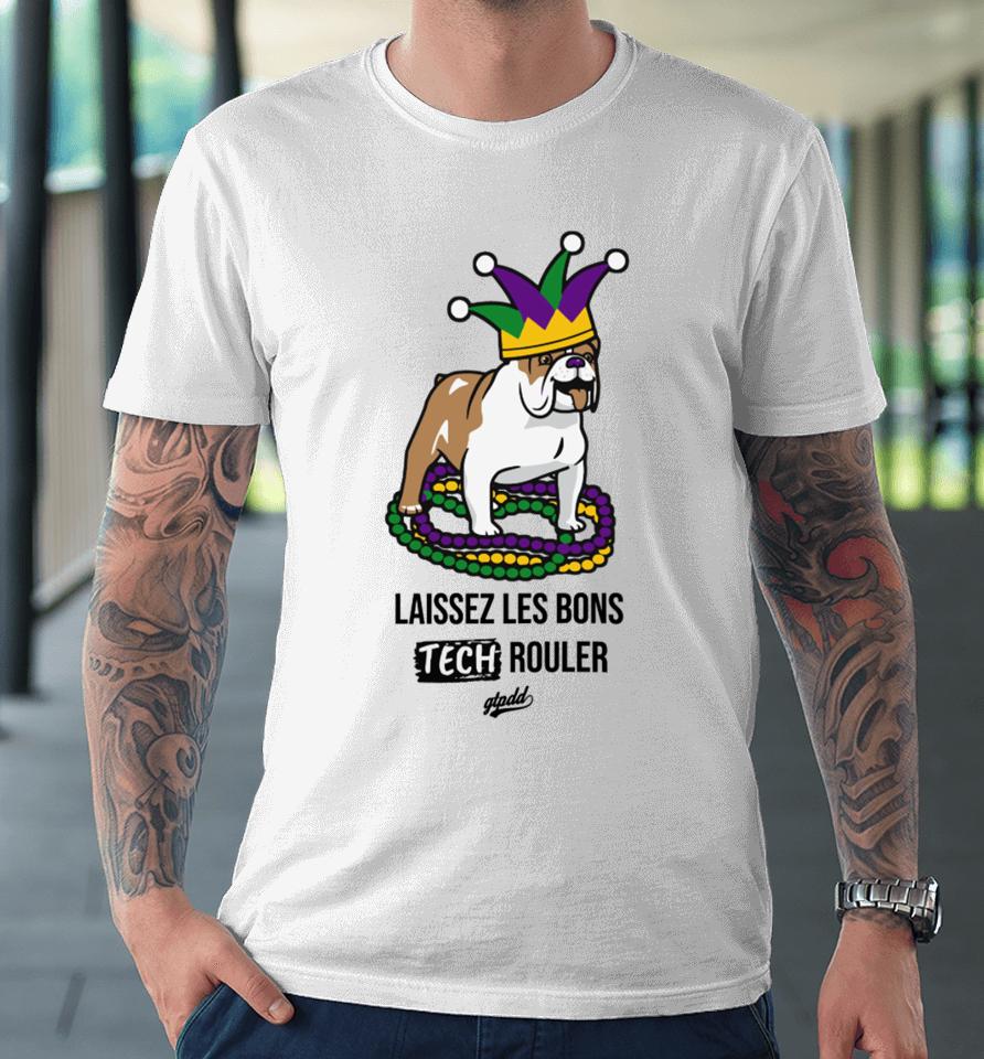 Gtpdd Laissez Les Bons Tech Rouler Dog Premium T-Shirt