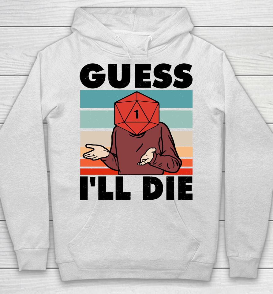 Guess I Will Die Dungeon Awesome Hoodie