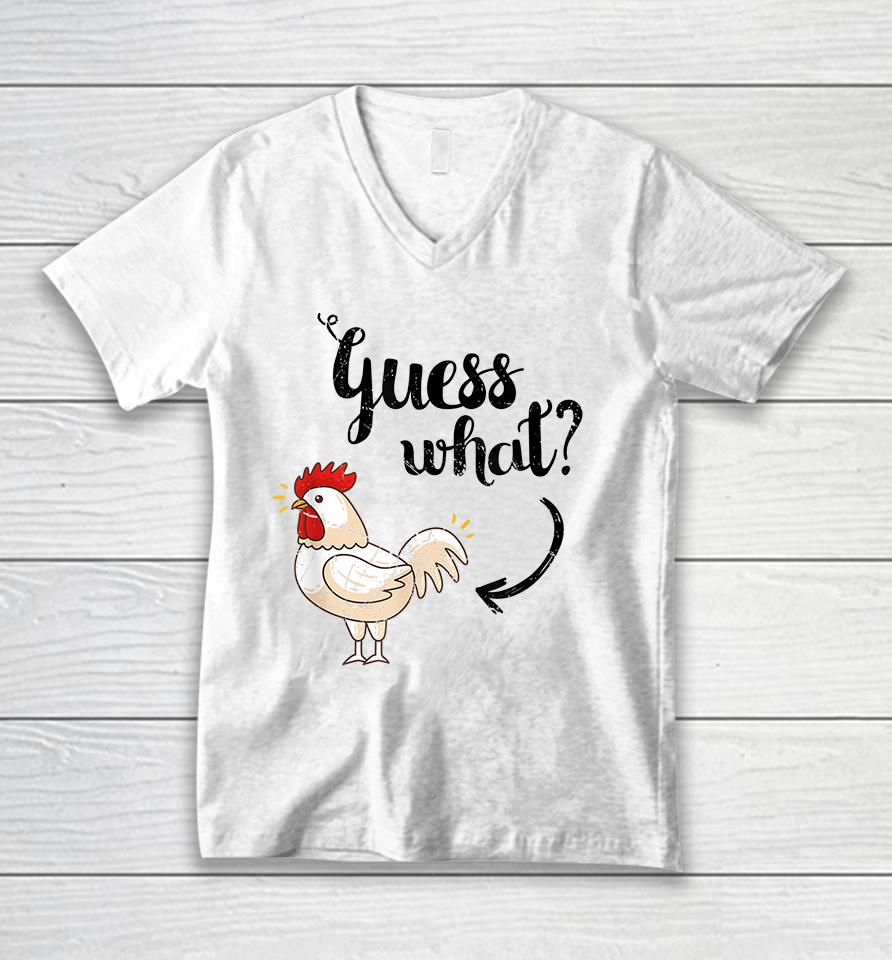 Guess What Chicken Butt Unisex V-Neck T-Shirt