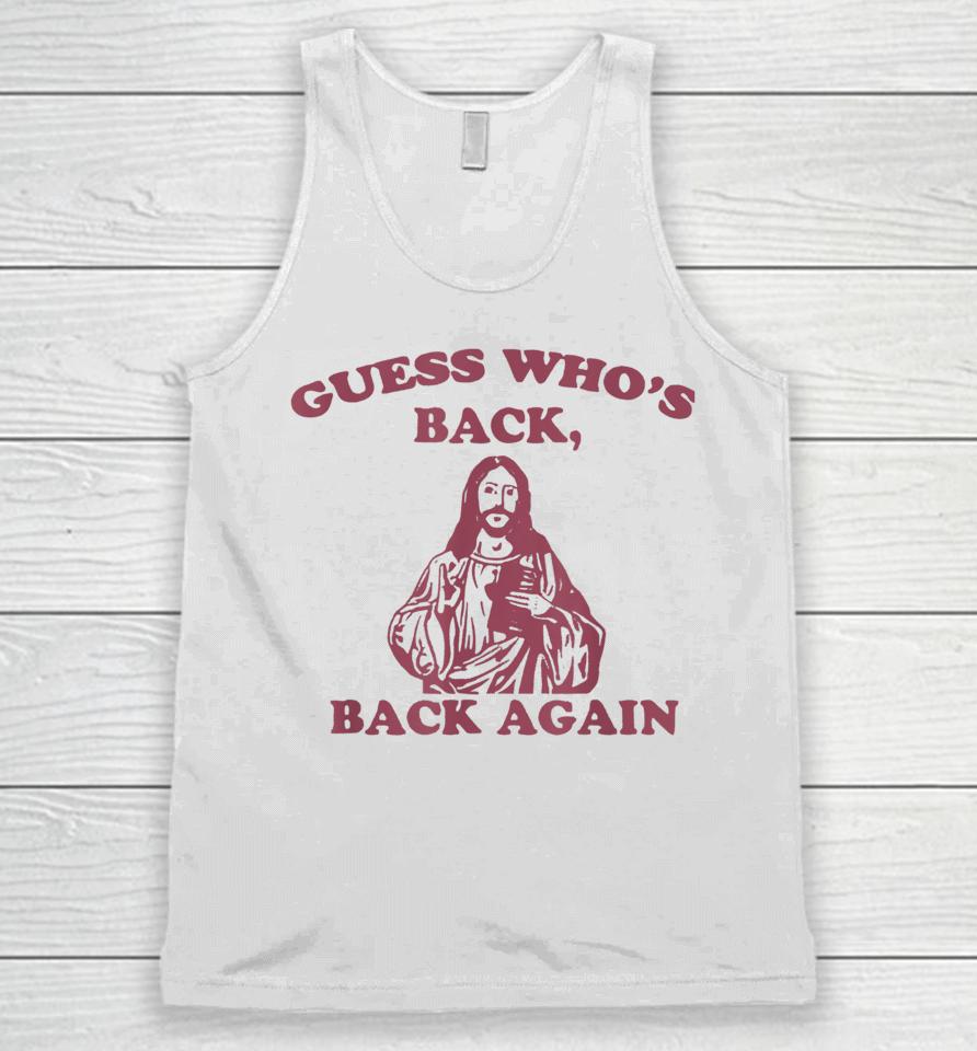 Guess Who's Back Back Again Happy Easter! Jesus Christ Unisex Tank Top