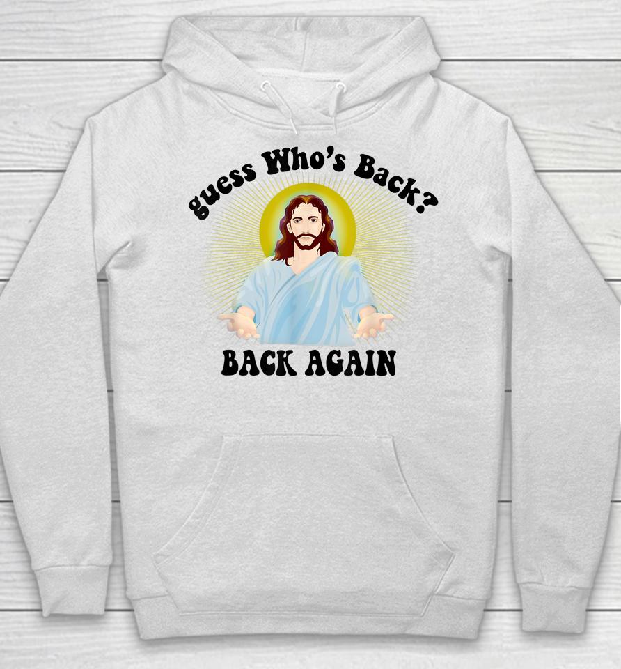 Guess Who's Back Happy Easter Jesus Christian Matching Hoodie