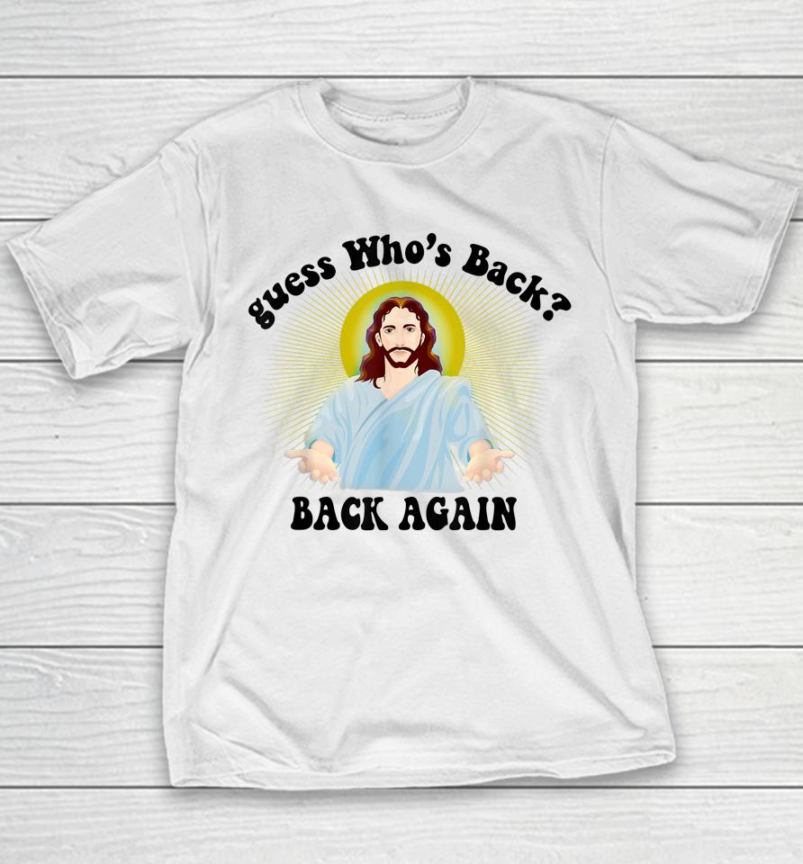 Guess Who's Back Happy Easter Jesus Christian Matching Youth T-Shirt