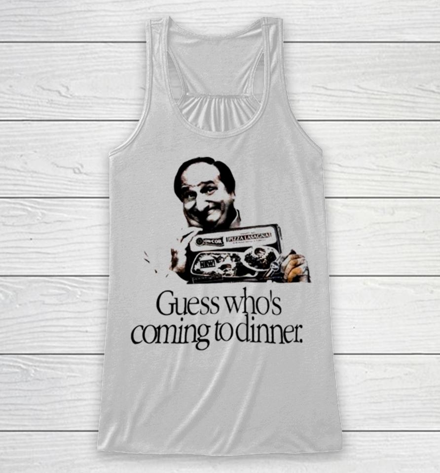 Guess Who’s Coming To Dinner Sirt Racerback Tank