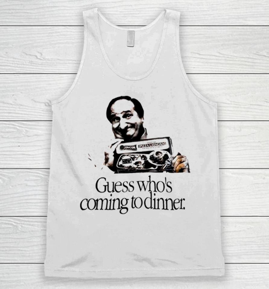 Guess Who’s Coming To Dinner Sirt Unisex Tank Top