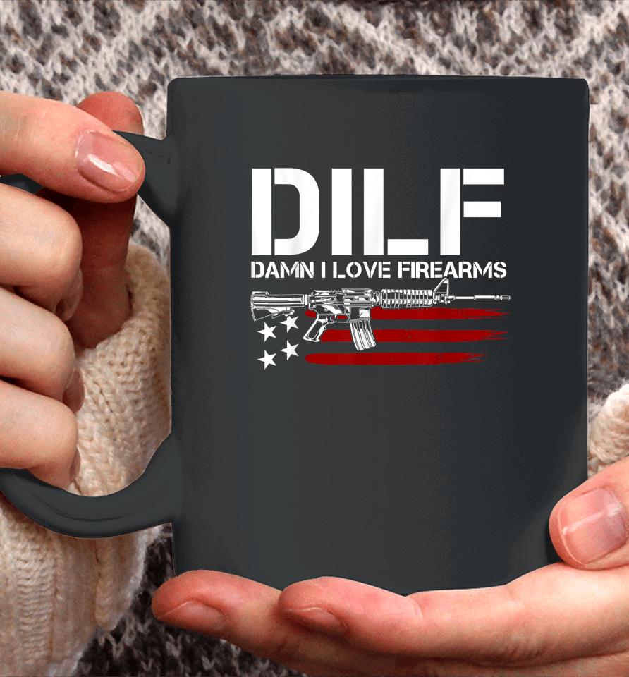 Gun American Flag Dilf - Damn I Love Firearms Coffee Mug