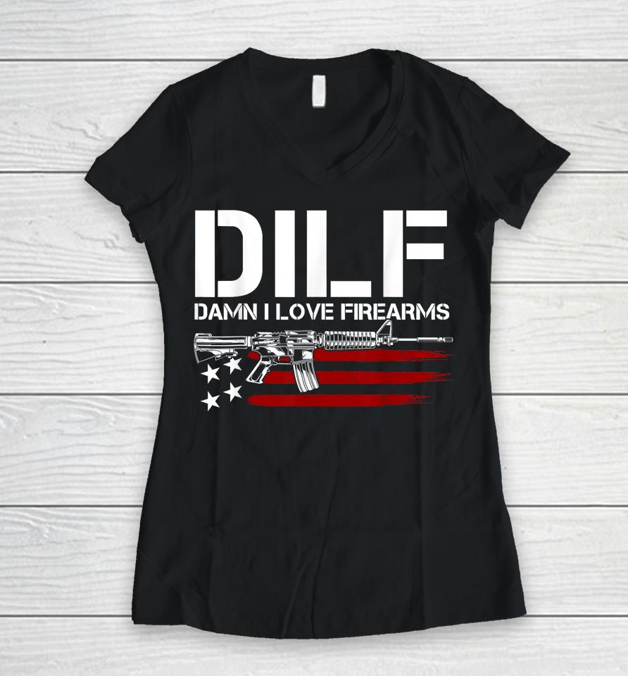 Gun American Flag Dilf - Damn I Love Firearms Women V-Neck T-Shirt