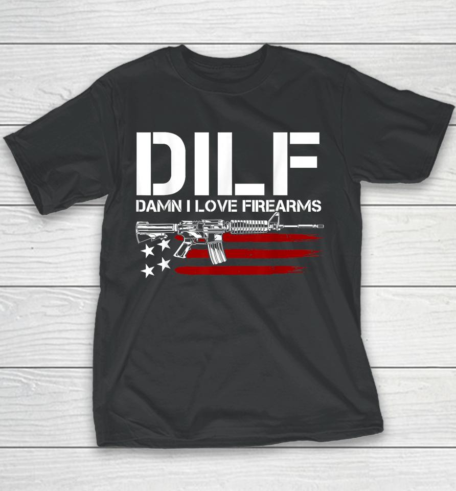 Gun American Flag Dilf - Damn I Love Firearms Youth T-Shirt