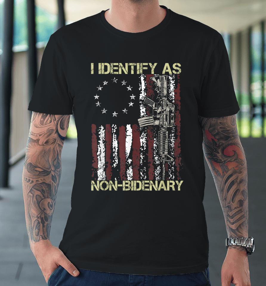 Gun American Flag Patriots I Identify As Non-Bidenary Premium T-Shirt