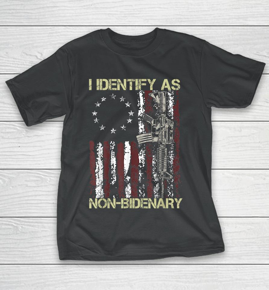Gun American Flag Patriots I Identify As Non-Bidenary T-Shirt