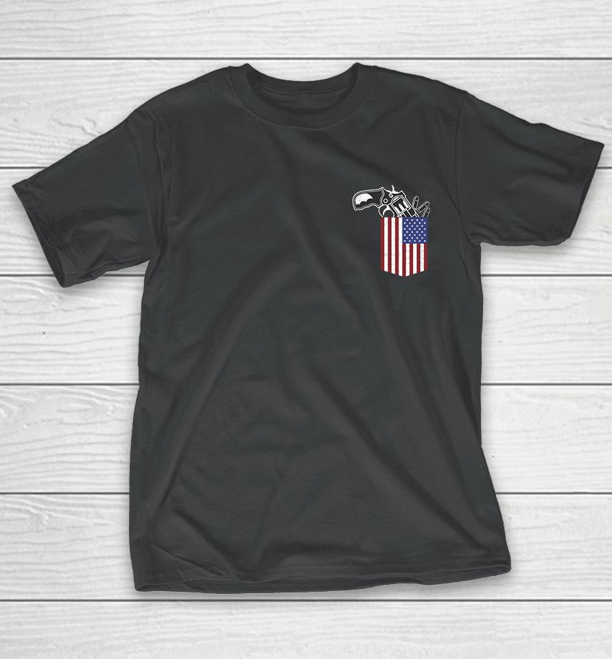 Gun In American Flag Pocket Funny Patriotic 4Th Of July Gift T-Shirt