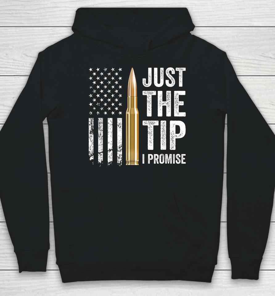 Gun Just The Tip I Promise Hoodie