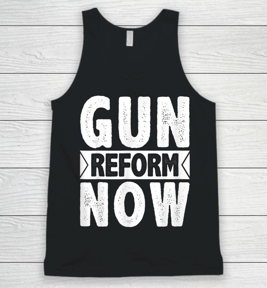 Gun Reform Now Enough End Gun Violence Unisex Tank Top