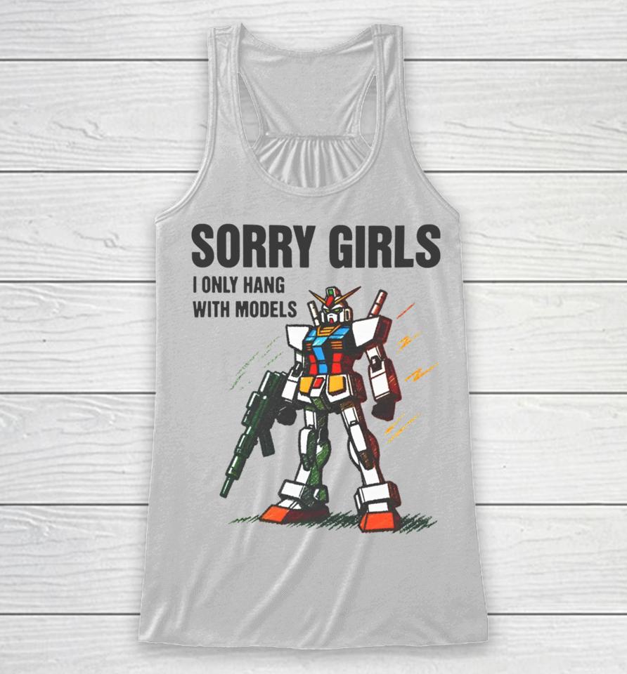 Gundam Sorry Girls I Only Hang With Models Racerback Tank
