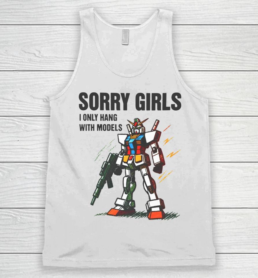 Gundam Sorry Girls I Only Hang With Models Unisex Tank Top