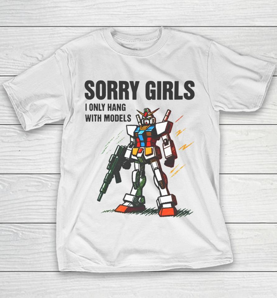 Gundam Sorry Girls I Only Hang With Models Youth T-Shirt