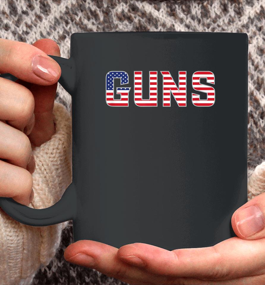 Guns American Flag July 4Th Independence Day Gear Coffee Mug
