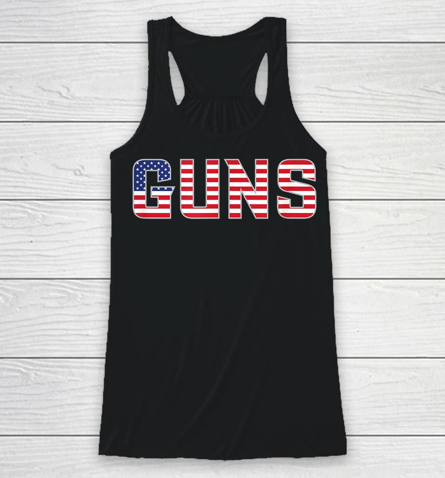 Guns American Flag July 4Th Independence Day Gear Racerback Tank