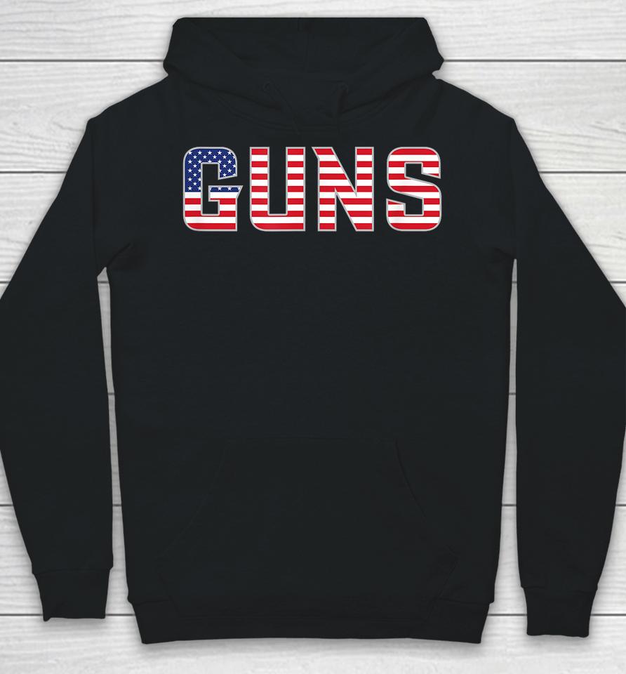 Guns American Flag July 4Th Independence Day Gear Hoodie