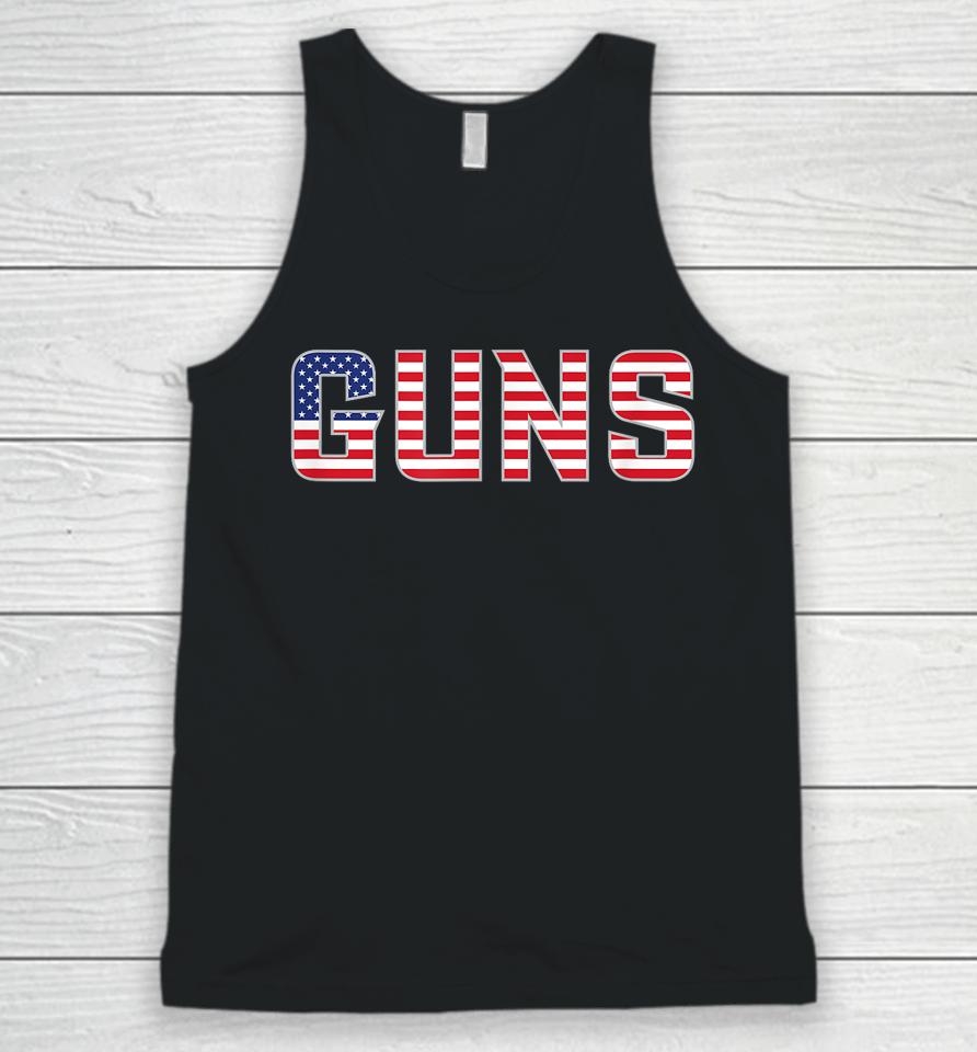 Guns American Flag July 4Th Independence Day Gear Unisex Tank Top