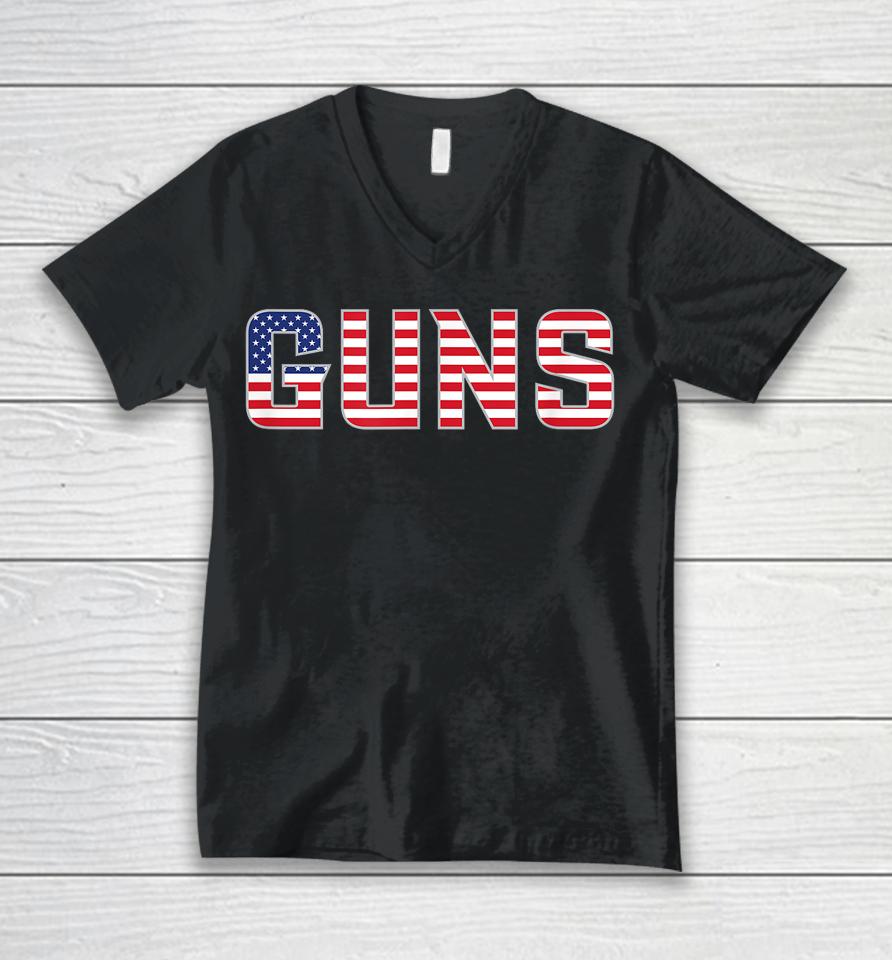 Guns American Flag July 4Th Independence Day Gear Unisex V-Neck T-Shirt