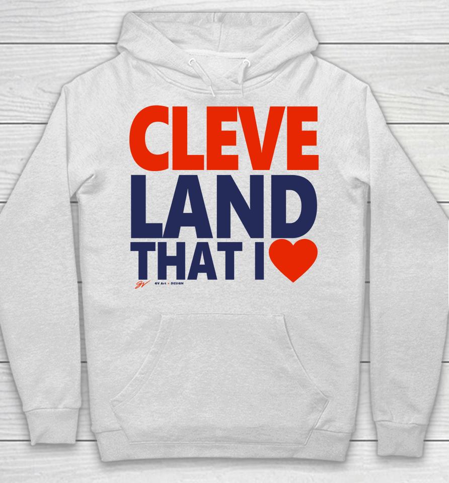 Gv Art Apparel Cleveland That I Love Hoodie