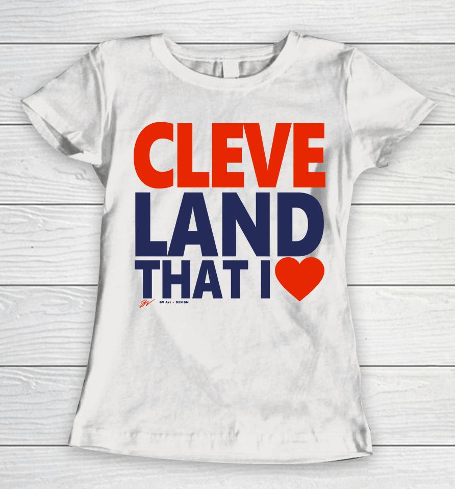 Gv Art Apparel Cleveland That I Love Women T-Shirt