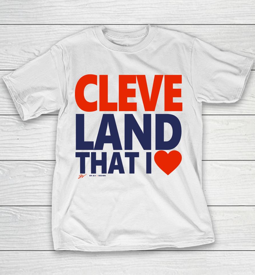 Gv Art Apparel Cleveland That I Love Youth T-Shirt