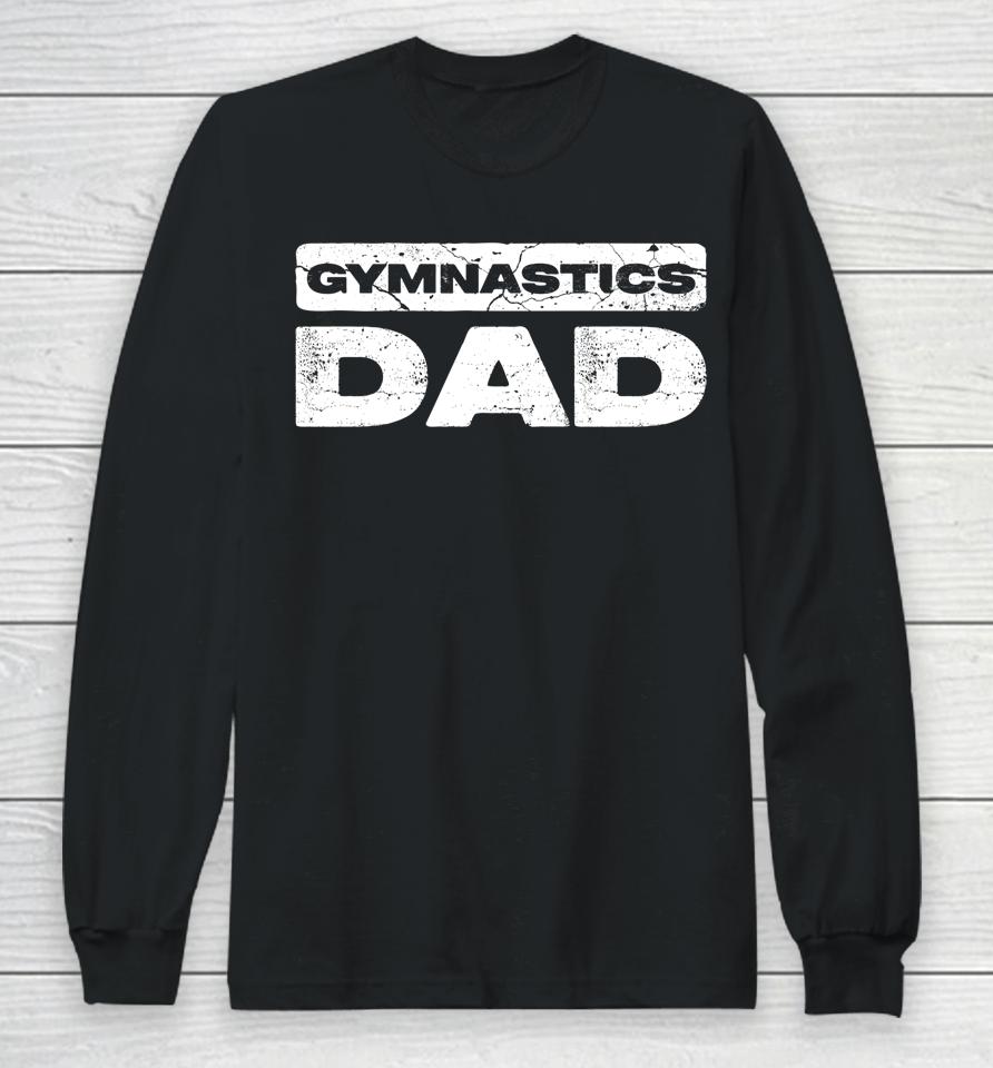 Gymnastics Dad Long Sleeve T-Shirt
