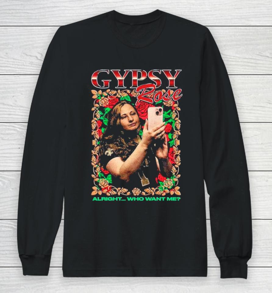 Gypsy Rose Rap Alright Who Want Me New Long Sleeve T-Shirt