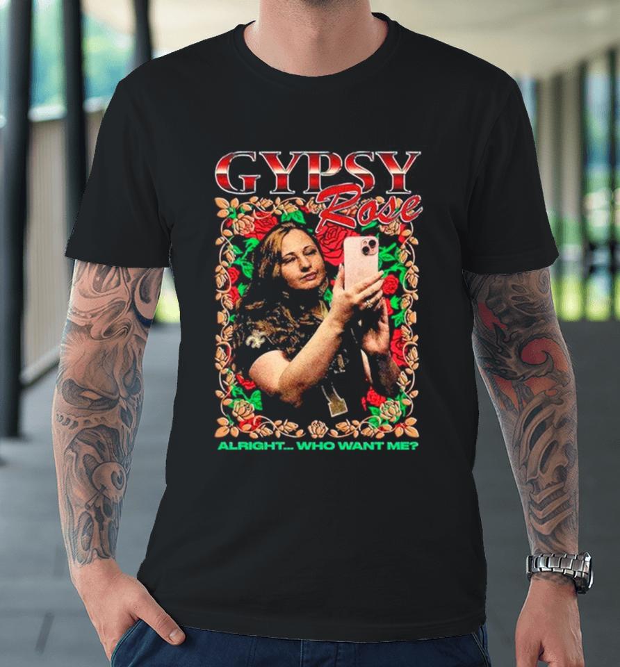 Gypsy Rose Rap Alright Who Want Me New Premium T-Shirt