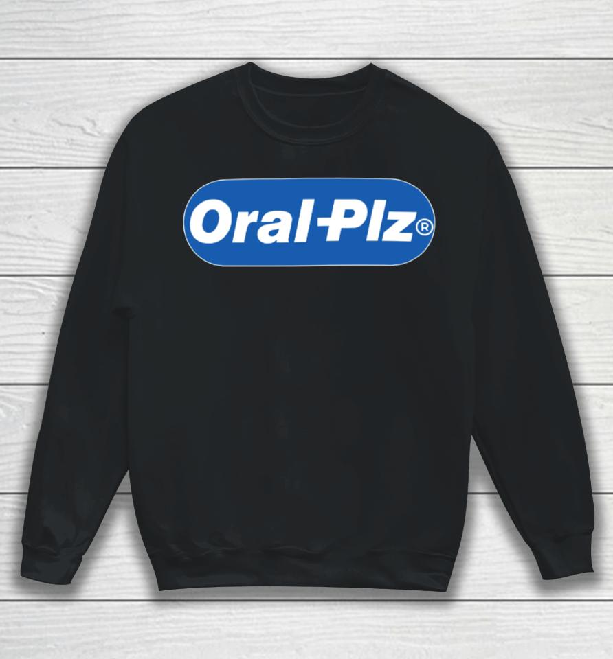 Hahafunnyclothing Shop Oral Plz Sweatshirt