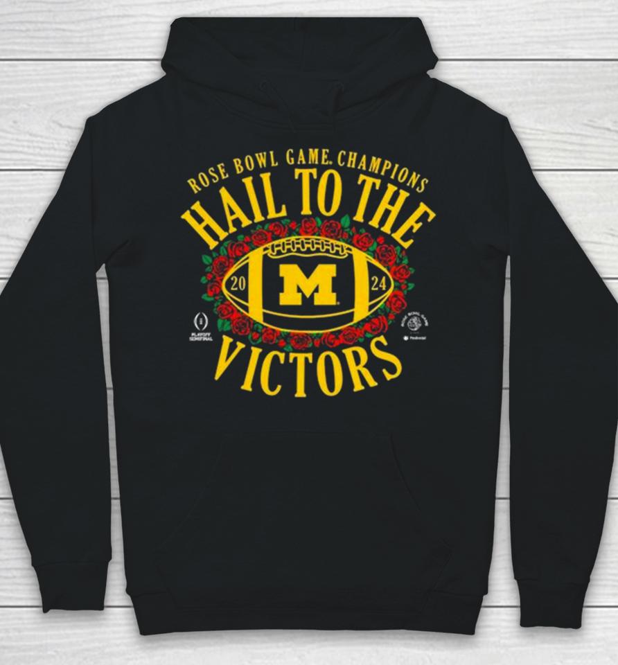 Hail To The Victors Michigan Wolverines Cfp 2024 Rose Bowl Champions Hoodie