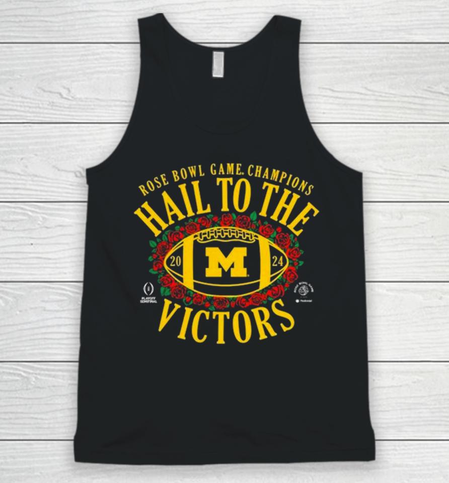 Hail To The Victors Michigan Wolverines Cfp 2024 Rose Bowl Champions Unisex Tank Top