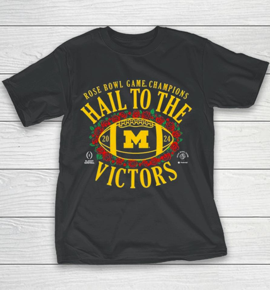 Hail To The Victors Michigan Wolverines Cfp 2024 Rose Bowl Champions Youth T-Shirt