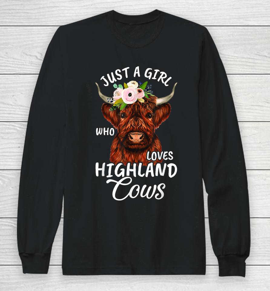 Hairy Cow Lovers Just A Girl Who Loves Highland Cows Farmer Long Sleeve T-Shirt