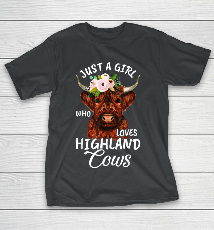 Hairy Cow Lovers Just A Girl Who Loves Highland Cows Farmer T-Shirt