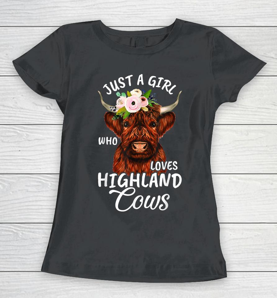 Hairy Cow Lovers Just A Girl Who Loves Highland Cows Farmer Women T-Shirt