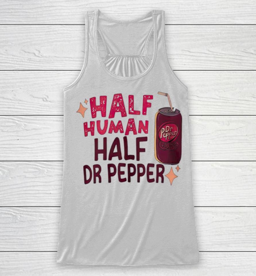 Half Human Half Dr Pepper Racerback Tank