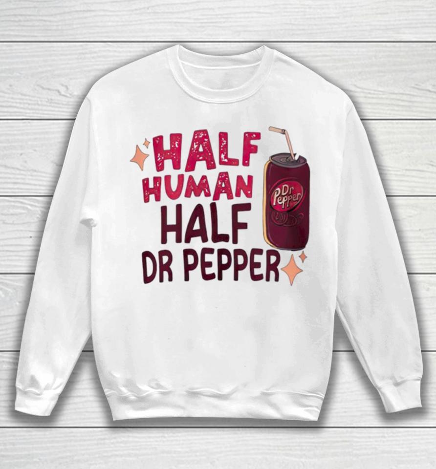 Half Human Half Dr Pepper Sweatshirt